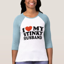 I Love My Stinky Husband t-shirts by magarmor I Love My Stinky Husband t-shirts