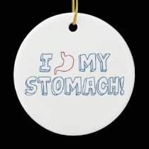 I Love My Stomach ornaments
