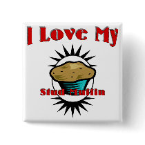 I Love My Stud Muffin buttons