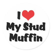 I Love My Stud Muffin Round Sticker