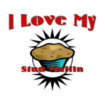 I Love My Stud Muffin t-shirts