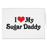 I Love My Sugar Daddy Cards