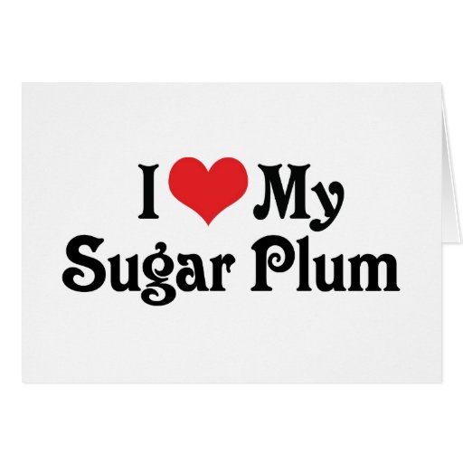 I Love My Sugar Plum Card