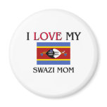 I Love My Swazi Mom Fridge Magnets