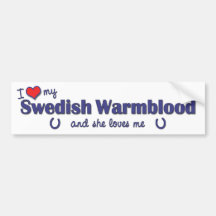 I Love My Swedish Warmblood (Female Horse) Bumper Stickers