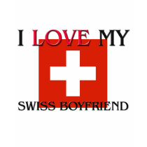 I Love My Swiss Boyfriend t-shirts