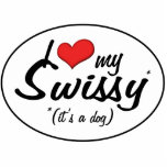 I Love My Swissy (It's a Dog) Acrylic Cut Out