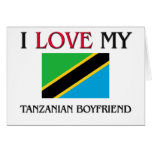I Love My Tanzanian Boyfriend Greeting Cards