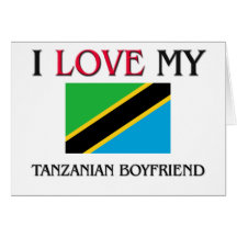 I Love My Tanzanian Boyfriend Greeting Cards