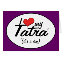 I Love My Tatra (It's a Dog) Greeting Cards