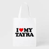 I LOVE MY TAYRA GROCERY BAG at Zazzle