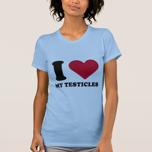 I Love My Testicles T Shirt Zazzle