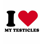 I Love my testicles Shirt