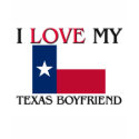 I Love My Texas Boyfriend t-shirts by flagshirt I Love My Texas Boyfriend t-shirts