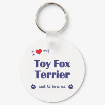 I Love My Toy Fox Terrier (Male Dog) keychains by thatsalottadogs I Love My Toy Fox Terrier (Male Dog) keychains