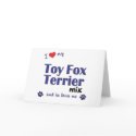I Love My Toy Fox Terrier Mix (Male Dog) cards by muttybuddy I Love My Toy Fox Terrier Mix (Male Dog) cards