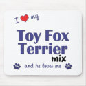 I Love My Toy Fox Terrier Mix (Male Dog) mousepads by muttybuddy I Love My Toy Fox Terrier Mix (Male Dog) mousepads