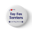 I Love My Toy Fox Terriers (Multiple Dogs) buttons