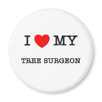 I Love My TREE SURGEON magnets by ilovemyshirt I Love My TREE SURGEON magnets