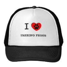 I LOVE MY TREEING FEISTS HATS