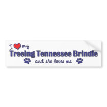 I Love My Treeing Tennessee Brindle (Female Dog) Bumper Stickers