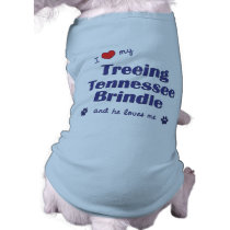 I Love My Treeing Tennessee Brindle (Male Dog) pet clothing by thatsalottadogs I Love My Treeing Tennessee Brindle (Male Dog) pet clothing