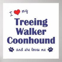 I Love My Treeing Walker Coonhound (Female Dog) Poster