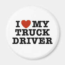 I Love My Truck Driver Refrigerator Magnet