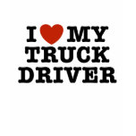 I Love My Truck Driver