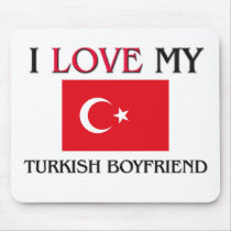 I Love My Turkish Boyfriend mousepads