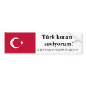 I love my Turkish husband w/English translation bumper stickers
