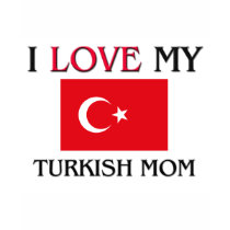 I Love My Turkish Mom t-shirts by tshirtshirts I Love My Turkish Mom t-shirts