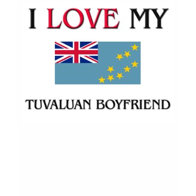 I Love My Tuvaluan Boyfriend Tee Shirts by flagshirt