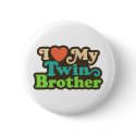 I Love My Twin Brother buttons by magarmor I Love My Twin Brother buttons