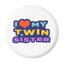 I Love My Twin Sister Magnet