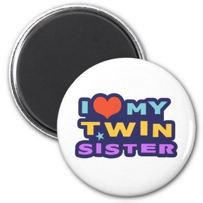 I Love My Twin Sister Magnet