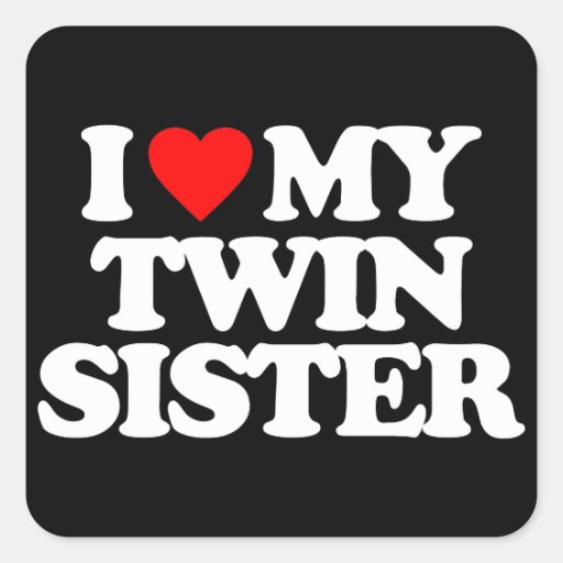 I LOVE MY TWIN SISTER SQUARE STICKER