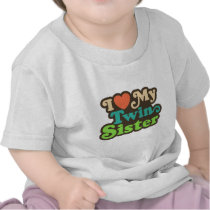 I Love My Twin Sister t-shirts