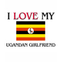 I Love My Ugandan Girlfriend t-shirts