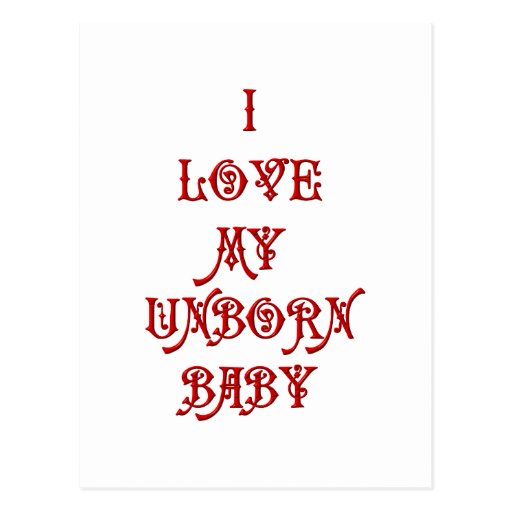 I love My Unborn Baby Postcard Zazzle