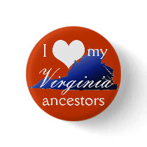 I love my Virginia ancestors Button by clairice16 I love my Virginia ancestors Button