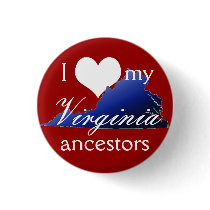 I love my Virginia ancestors Button by clairice16 I love my Virginia ancestors Button