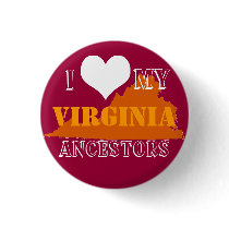 I love my Virginia ancestors Button by clairice16 I love my Virginia ancestors Button