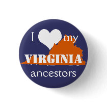 I love my Virginia ancestors Button by clairice16 I love my Virginia ancestors Button