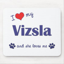 I Love My Vizsla (Female Dog) Mouse Pad