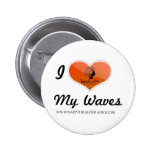 I Love My Waves Button buttons