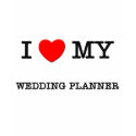 I Love My WEDDING PLANNER t-shirts by ilovemyshirt I Love My WEDDING PLANNER t-shirts