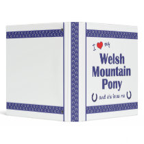 I Love My Welsh Mountain Pony (Female Pony) 3 Ring Binder