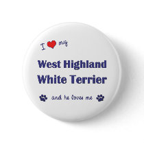 I Love My West Highland White Terrier (Male Dog) buttons