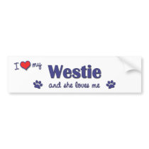 I Love My Westie (Female Dog) Bumper Stickers